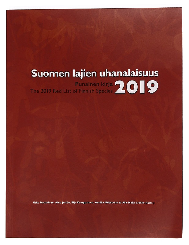 Suomen lajien uhanalaisuus : Punainen kirja 2019 = The 2019 red list of Finnish species  - Tietokirjat ja oppaat - 10105468966 - 0