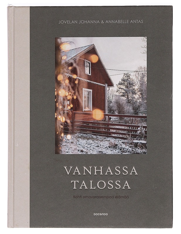 Vanhassa talossa : kohti omavaraisempaa elämää - Jovelan Johanna - Harrastekirjat - 10105468967 - 0