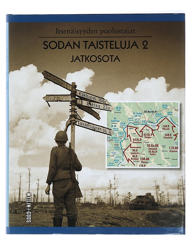 Itsenäisyyden puolustajat : Sodan taisteluja 2 : Jatkosota - Raunio, Ari - Historiakirjat - 10105469021 - 0