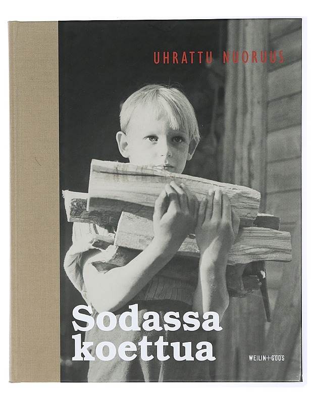Sodassa koettua. Arkea sodan varjossa - Uhrattu Nuoruus- Hagelstam, Sonja - Elämäkerrat ja muistelmat - 10105469055 - 0