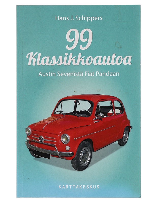 99 klassikkoautoa : Austin Sevenistä Fiat Pandaan - Schippers, Hans J. - Historiakirjat - 10105469068 - 0