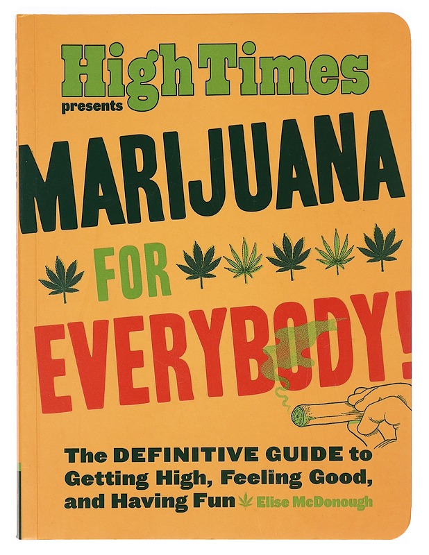 HighTimes presents : Marijuana for Everybody! - McDonough, Elise - Tietokirjat ja oppaat - 10105469087 - 0