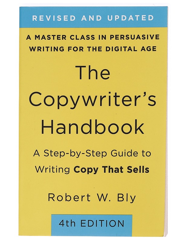 The copywriter's handbook, A step by step guide to writing copy that sells, 4th edition - Tietokirjat ja oppaat - 10105469095 - 0