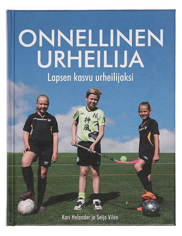 Onnellinen urheilija : lapsen kasvu urheilijaksi - Helander, Kari - Tietokirjat ja oppaat - 10105469182 - 0