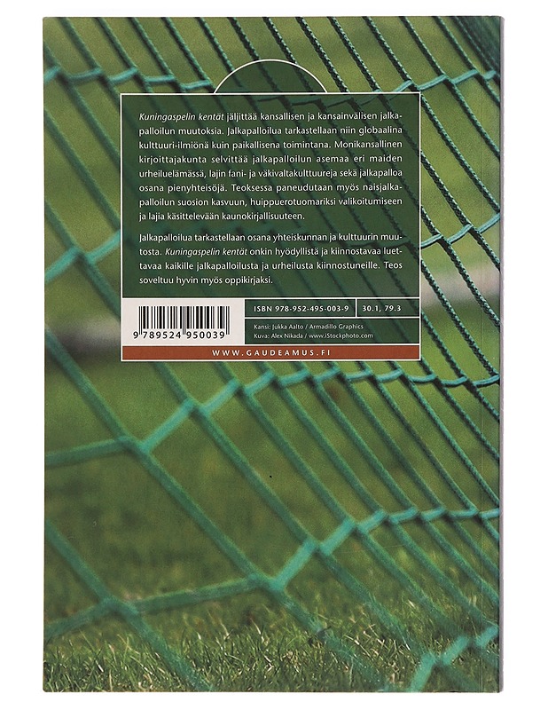 Kuningaspelin kentät : jalkapalloilu paikallisena ja globaalina ilmiönä - Itkonen, Hannu - Elämäkerrat ja muistelmat - 10105469190 - 1