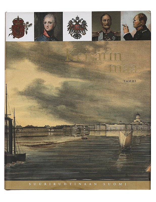 Suuriruhtinaan Suomi 4 : Keisarin maa - Turpeinen, Oiva - Historiakirjat - 10105469193 - 0