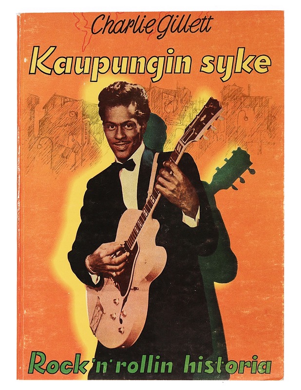 Kaupungin syke / rock'n'rollin historia 1 - Gillett, Charlie - Historiakirjat - 10105469200 - 0
