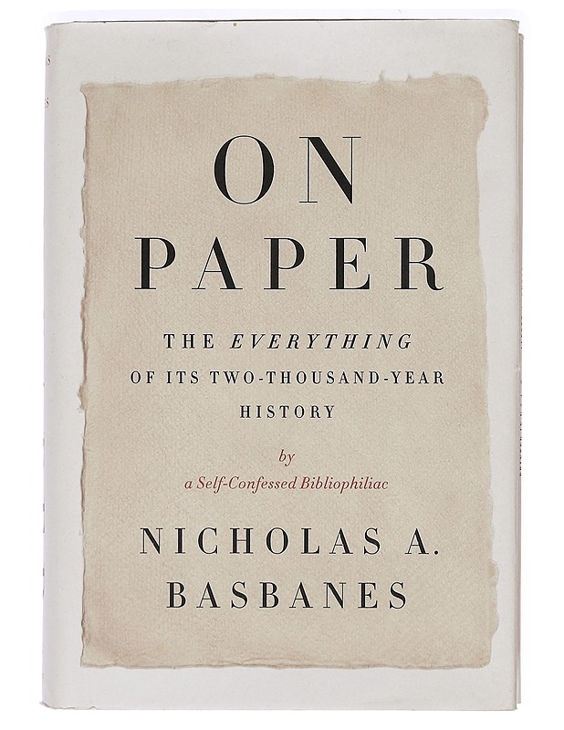 On paper : the everything of its two-thousand-year history - Nicholas A. Basbanes - Historiakirjat - 10105469208 - 0