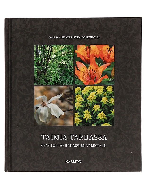 Taimia tarhassa : opas puutarhakasvien valintaan - Rosenholm, Dan - Tietokirjat ja oppaat - 10105469212 - 0