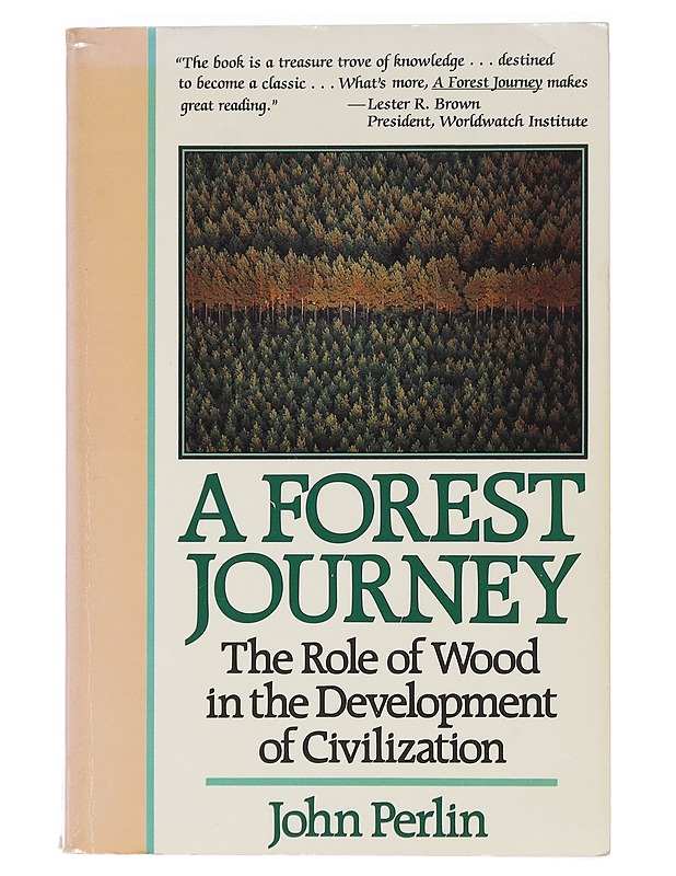 A forest journey: the role of wood in the development of civilization - John Perlin - Tietokirjat ja oppaat - 10105469258 - 0