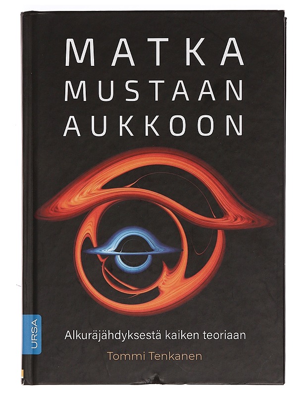Matka mustaan aukkoon : alkuräjähdyksestä kaiken teoriaan - Tommi Tenkanen - Tietokirjat ja oppaat - 10105469262 - 0