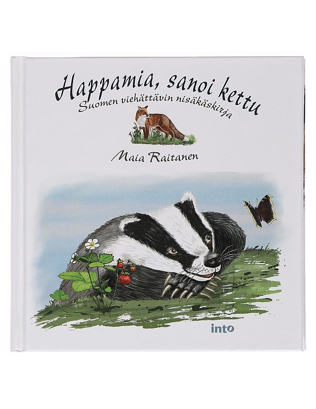 Happamia, sanoi kettu : Suomen viehättävin nisäkäskirja - Maia Raitanen - Lemmikki- ja luontokirjat - 10105469260 - 0