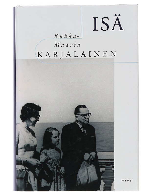 Isä - Kukka-Maaria Karjalainen - Elämäkerrat ja muistelmat - 10105469270 - 0