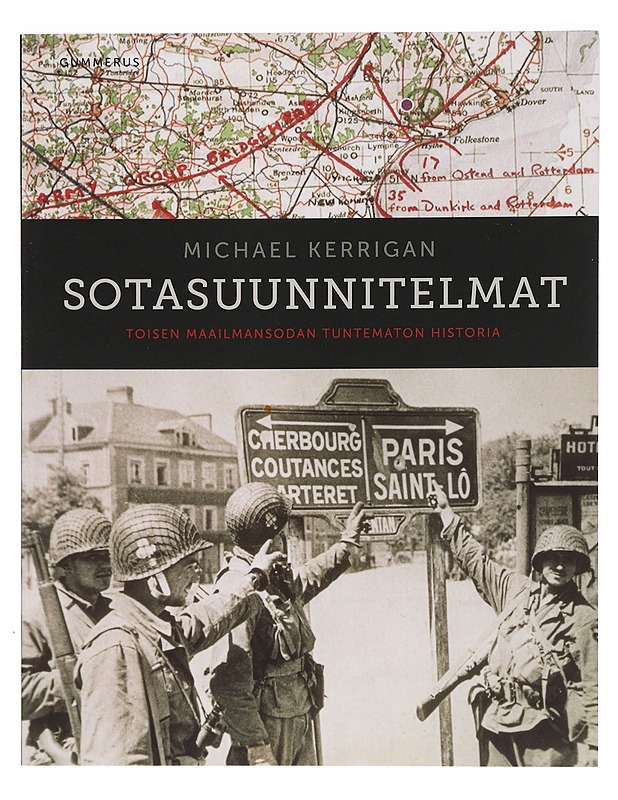Sotasuunnitelmat : toisen maailmansodan tuntematon historia - Kerrigan, Michael - Tietokirjat ja oppaat - 10105469284 - 0