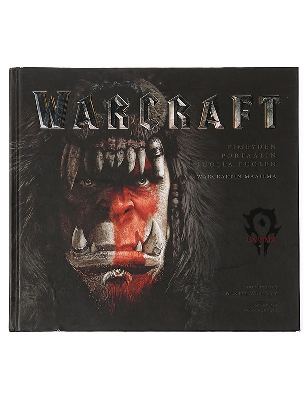 Warcraft : pimeyden portaalin tuolla puolen - Wallace, Daniel - Musiikki- ja elokuvakirjat - 10105469301 - 1