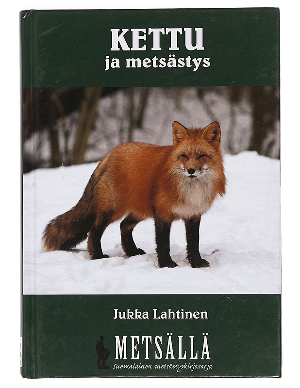 Kettu ja metsästys - Lahtinen, Jukka - Tietokirjat ja oppaat - 10105469336 - 0
