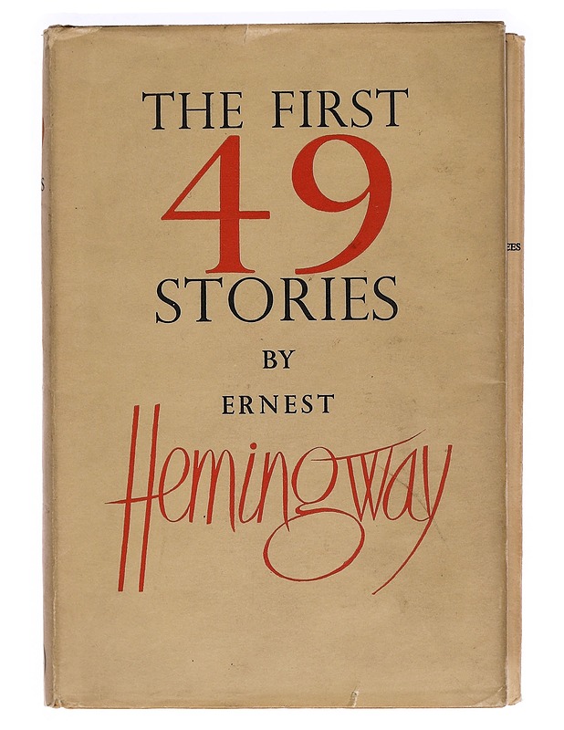 The First Forty-Nine Stories - Ernest Hemingway - Kaunokirjallisuus - 10105469363 - 0