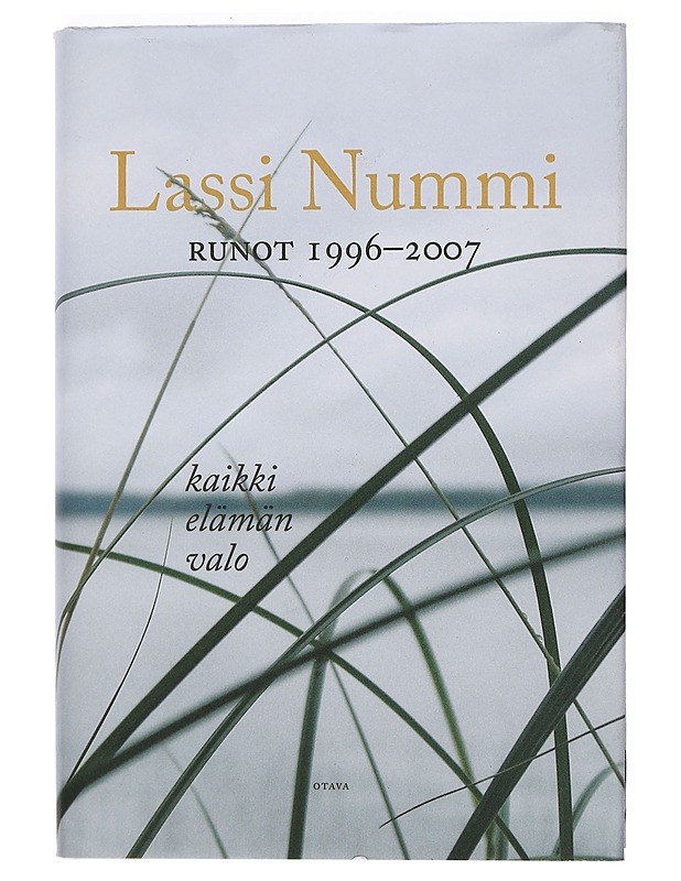 Kaikki elämän valo : runot 1996-2007 - Lassi Nummi - Romaanit ja novellit - 10105469376 - 0