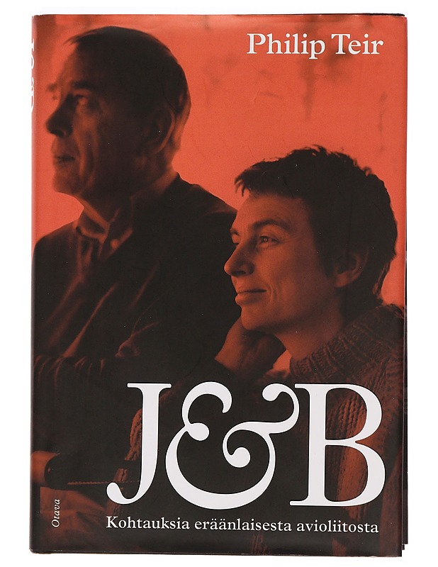 J&B : kohtauksia eräänlaisesta avioliitosta - Teir, Philip - Elämäkerrat ja muistelmat - 10105469410 - 0