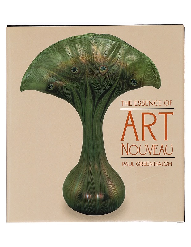THE ESSENCE OF ART NOUVEAU - GREENHALGH PAUL - Tietokirjat ja oppaat - 10105469421 - 0