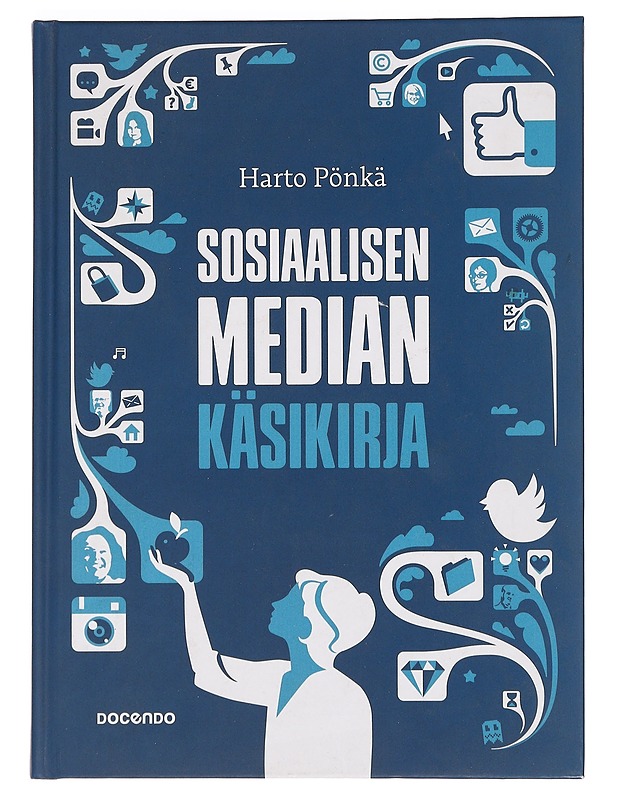 Sosiaalisen median käsikirja - Harto Pönkä - Tietokirjat ja oppaat - 10105469440 - 0
