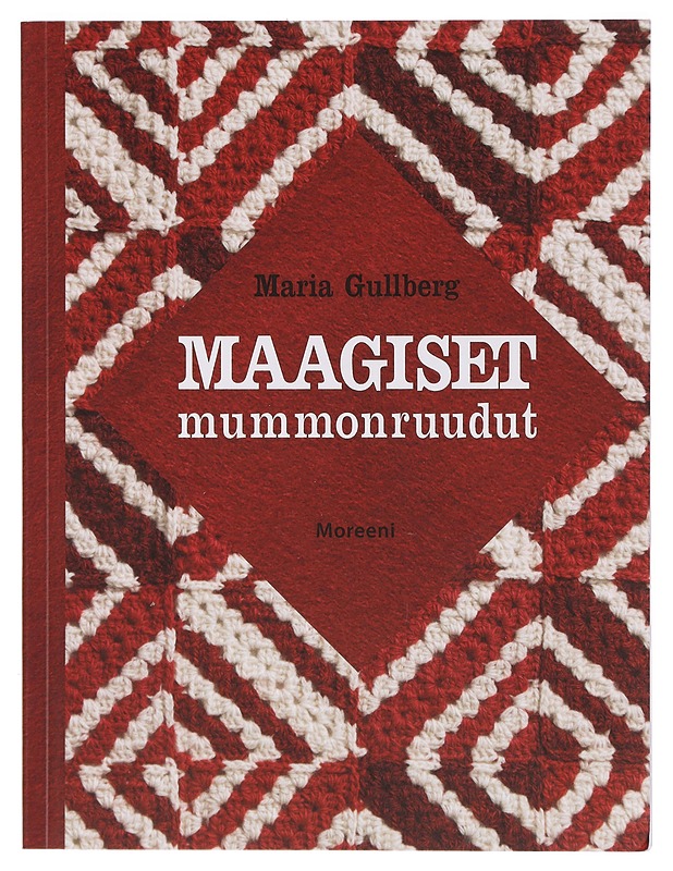 Maagiset mummonruudut - Gullberg, Maria - Käsityökirjat - 10105469479 - 0