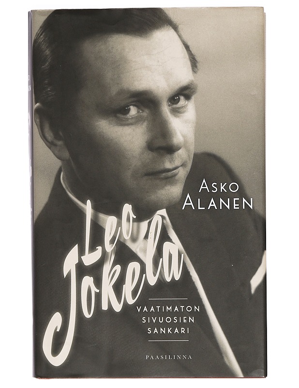 Leo Jokela : vaatimaton sivuosien sankari - Asko Alanen - Elämäkerrat ja muistelmat - 10105469487 - 0