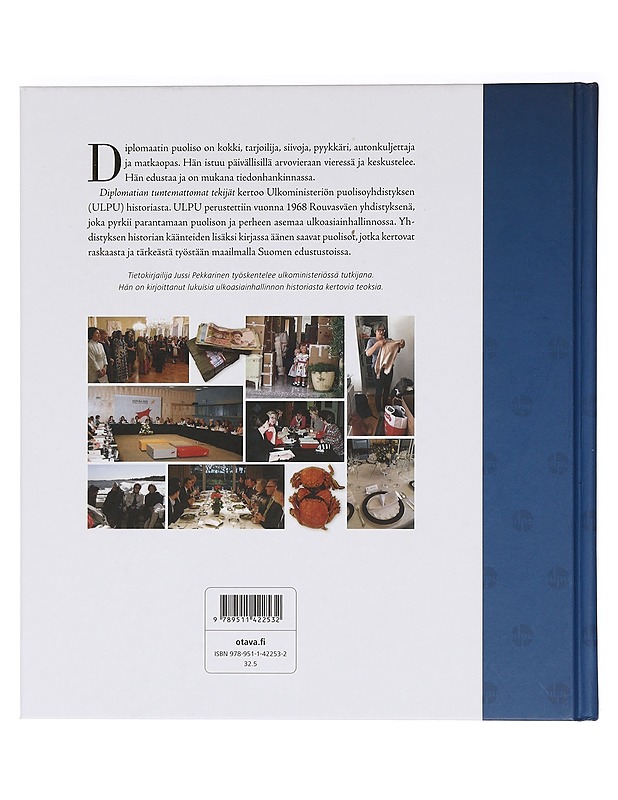 Diplomatian tuntemattomat tekijät : Ulkoministeriön puolisoyhdistyksen historia - Pekkarinen, Jussi - Historiakirjat - 10105469505 - 1