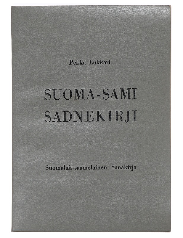 Suoma-sami sadnekirji : suomalais-saamelainen sanakirja - Pekka Lukkari - Tietokirjat ja oppaat - 10105469518 - 0