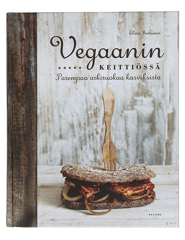 Vegaanin keittiössä : parempaa arkiruokaa kasviksista - Elina Innanen - Ruokakirjat - 10105469548 - 0