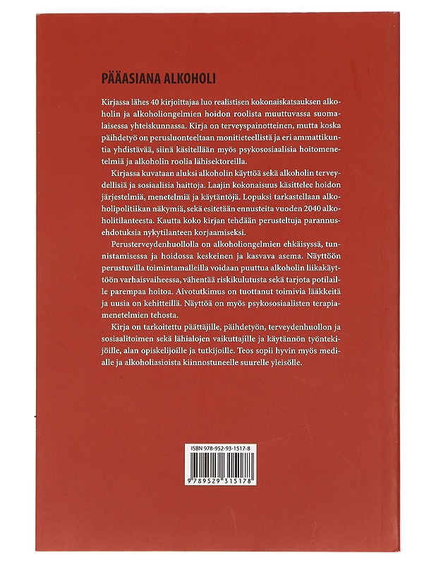 Pääasiana alkoholi : käyttö, haitat, hoito, politiikka nyt ja 2040 - Peltoniemi, Teuvo - Tietokirjat - 10105469575 - 1