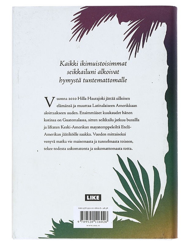 Keinutuolikaupunki ja Tulikärpästen kylä : harharetkiä Latinalaisessa Amerikassa - Hilla Hautajoki - Elämäkerrat ja muistelmat - 10105469576 - 1