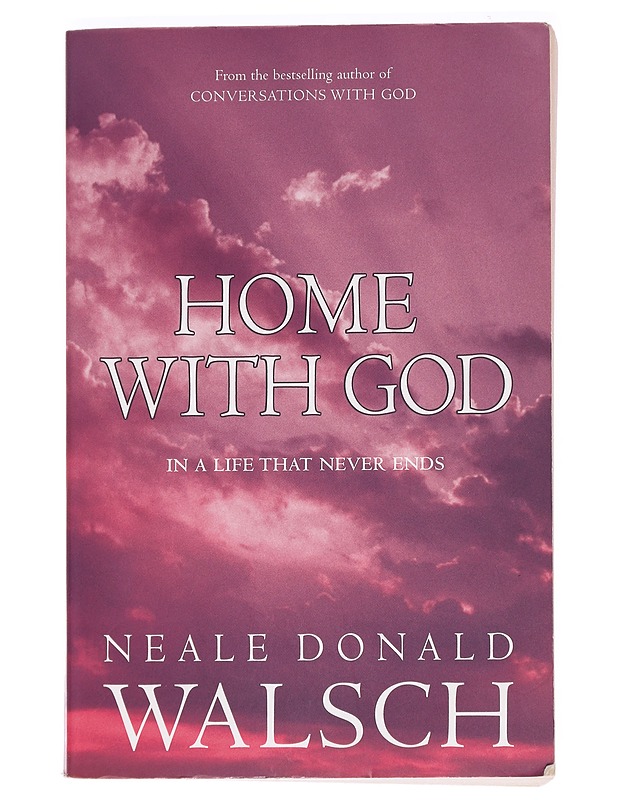 Home with god: in a life that never ends - Neale Donald Walsch - Harrastekirjat - 10105469580 - 0