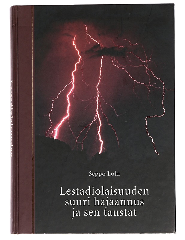 Lestadiolaisuuden suuri hajaannus ja sen taustat - Seppo Lohi - Tietokirjat ja oppaat - 10105469592 - 0