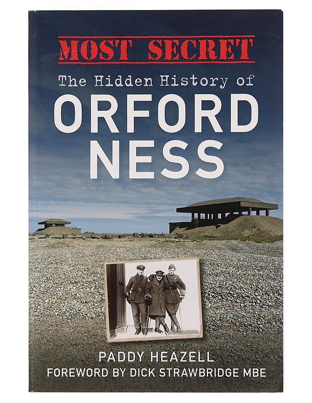 Most Secret The Hidden History of Orford Ness - Heazell, Paddy - Historiakirjat - 10105469644 - 0
