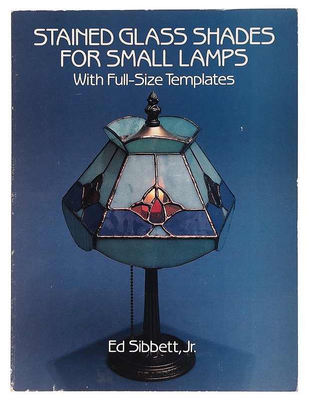 Stained glass shades for small lamps - Ed Sibbett - Tietokirjat ja oppaat - 10105469688 - 0