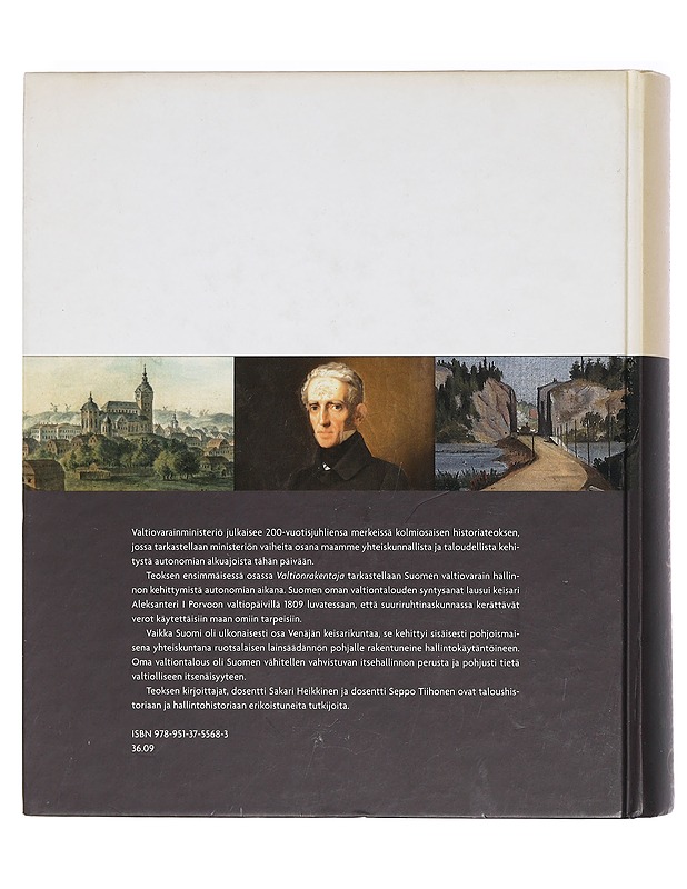 Valtiovarainministeriön historia. 1, Valtionrakentaja : 1809-1917 - Heikkinen, Sakari - Historiakirjat - 10105469726 - 1