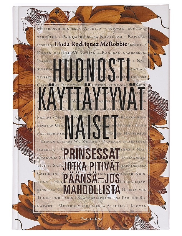 Huonosti käyttäytyvät naiset - McRobbie, Linda Rodriguez - Elämäkerrat ja muistelmat - 10105469796 - 0