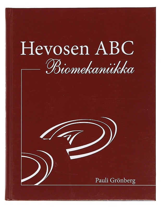 Hevosen ABC : biomekaniikka - Pauli Grönberg - Tietokirjat ja oppaat - 10105469799 - 0