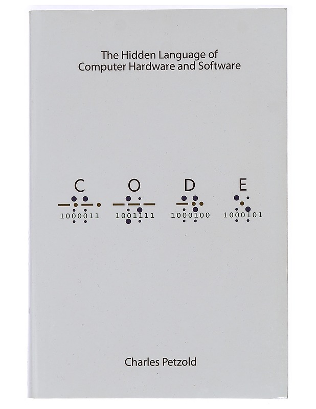 Code : the hidden language of computer hardware and software - Charles Petzold - Tietokirjat ja oppaat - 10105469806 - 0
