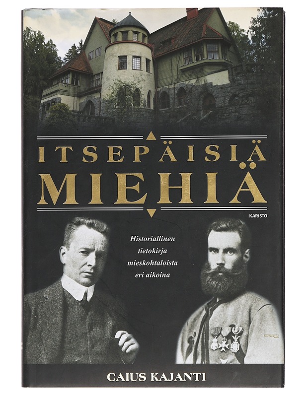 Itsepäisiä miehiä - Caius Kajanti - Elämäkerrat ja muistelmat - 10105469813 - 0