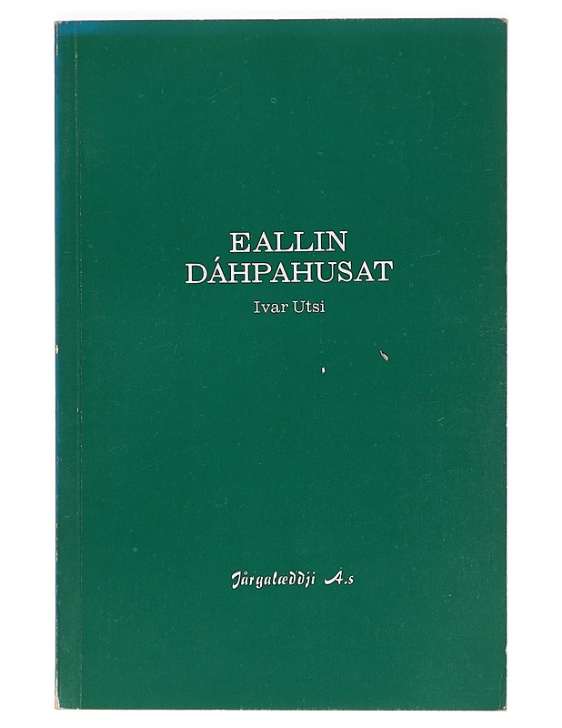 Eallin dahpahusat - Ivar Utsi - Elämäkerrat ja muistelmat - 10105469826 - 0