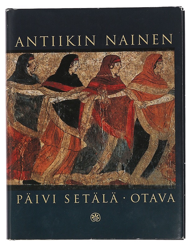 Antiikin nainen - Päivi Setälä - Historiakirjat - 10105469834 - 0