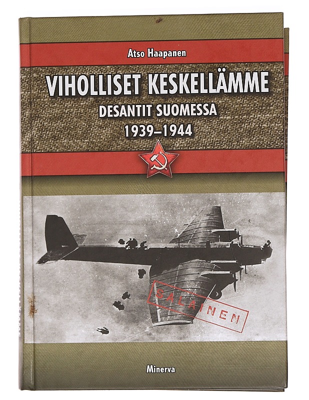 Viholliset keskellämme : desantit Suomessa 1939-1944 - Haapanen, Atso - Historiakirjat - 10105469880 - 0