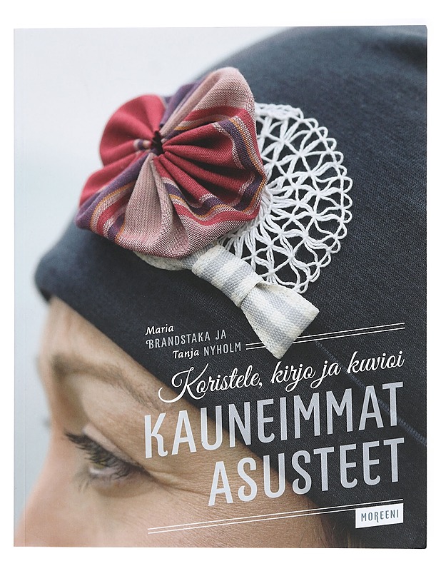 Koristele, kirjo ja kuvioi kauneimmat asusteet - Brandstaka, Maria - Tietokirjat ja oppaat - 10105469906 - 0