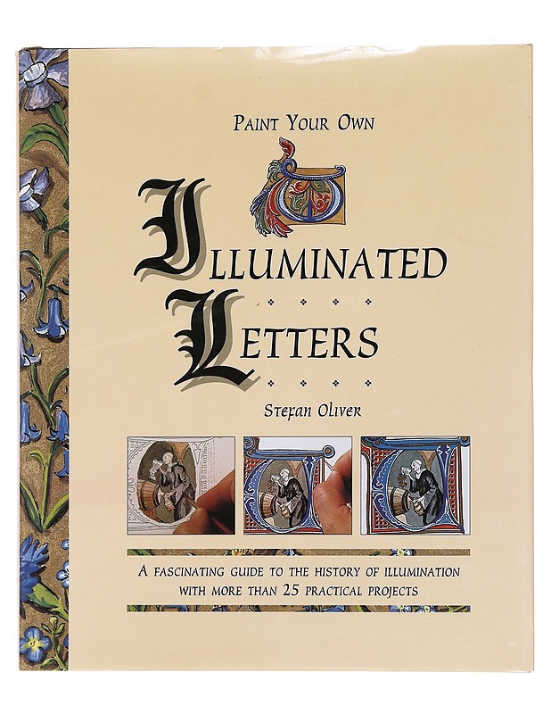 Paint Your Own Illuminated Letters - Stefan Oliver - Tietokirjat ja oppaat - 10105469941 - 0