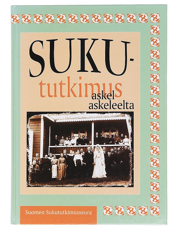 Sukututkimus askel askeleelta - Kankaanpää, Matti J. - Tietokirjat ja oppaat - 10105469955 - 0