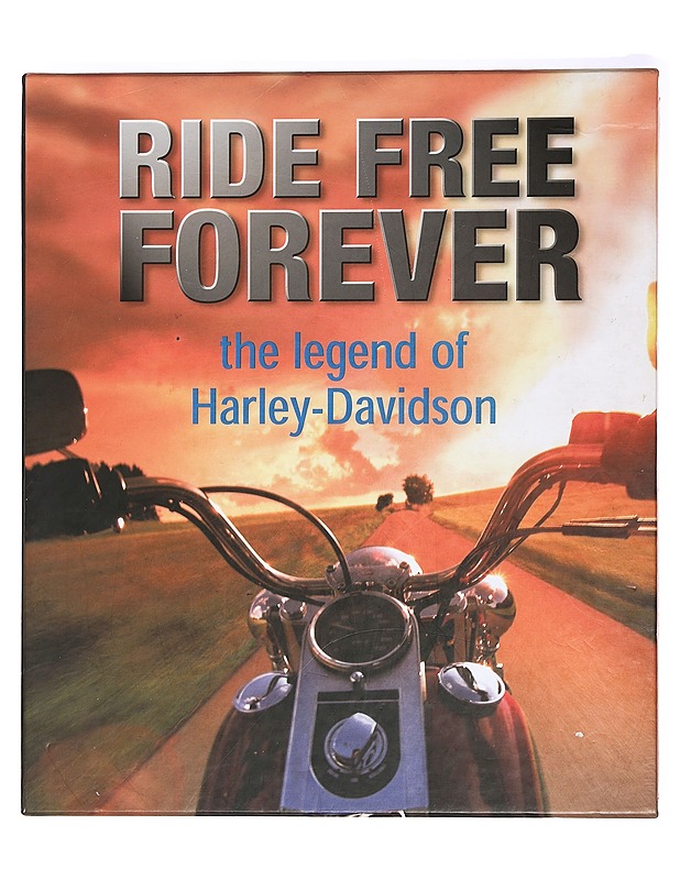 Ride free forever : the legend of Harley-Davidson. 2 - Zierl, Oluf F. - Harrastekirjat - 10105470009 - 0