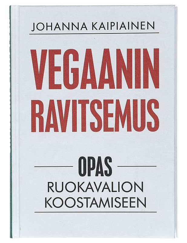 Vegaanin ravitsemus - Johanna Kaipiainen - Tietokirjat ja oppaat - 10105470063 - 0