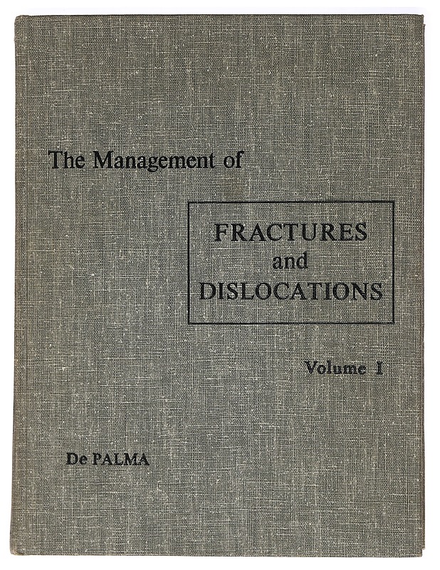 The management of fractures and dislocations volume 1 - Anthony F. De Palma - Hyvinvointikirjat - 10105470080 - 0